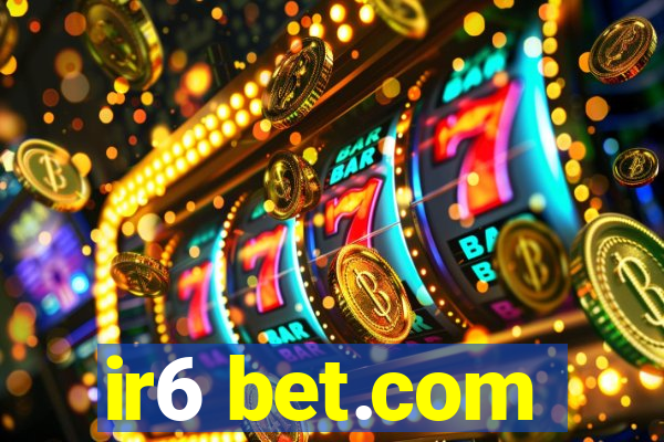 ir6 bet.com